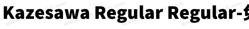 Kazesawa Regular Regular字体转换